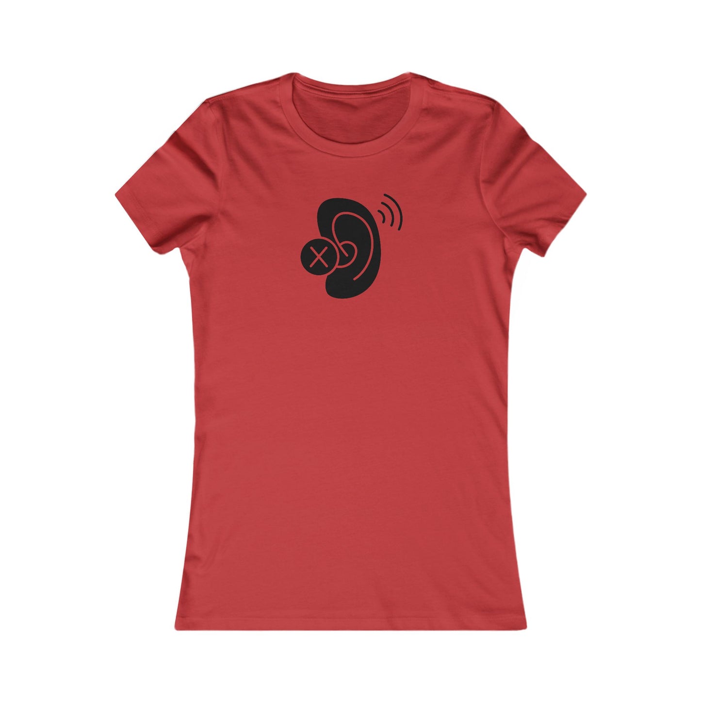 Deaf Ear Women's Favorite T-Shirt (BC6004, Slim Fit)