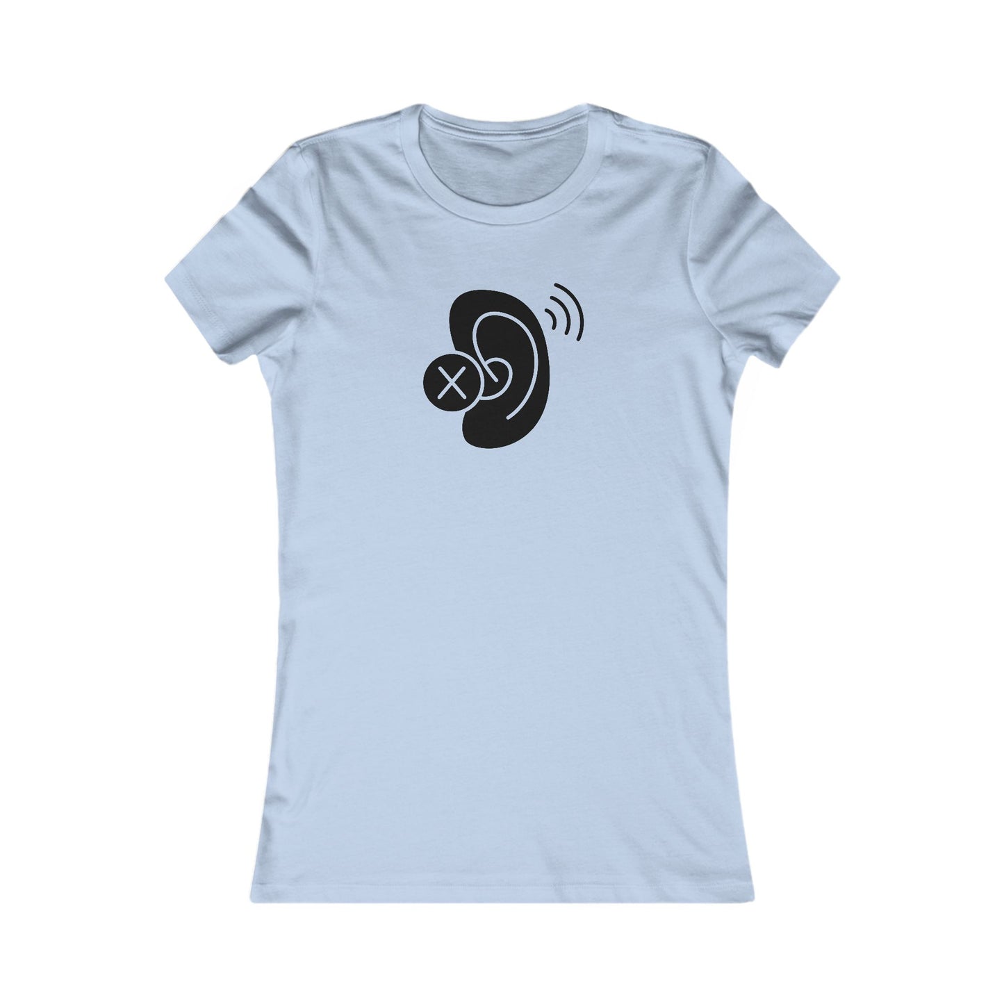 Deaf Ear Women's Favorite T-Shirt (BC6004, Slim Fit)