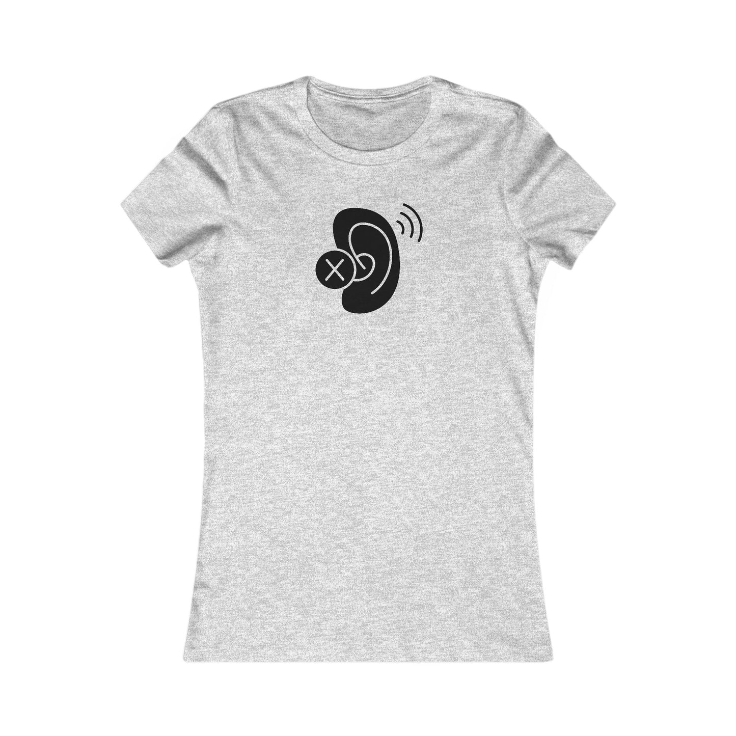 Deaf Ear Women's Favorite T-Shirt (BC6004, Slim Fit)