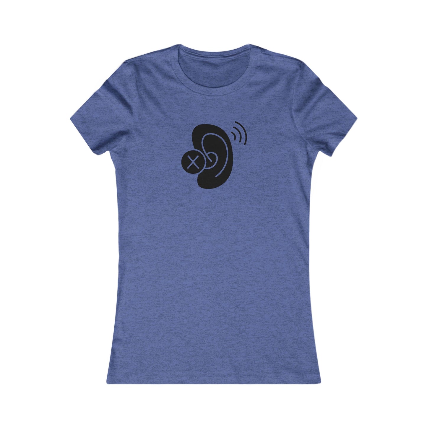 Deaf Ear Women's Favorite T-Shirt (BC6004, Slim Fit)